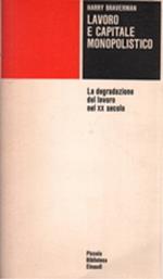 Lavoro e capitale monopolistico. La degradazione del lavoro nel XX secolo