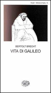 Vita di Galileo - Bertolt Brecht - Libro - Einaudi - Collezione di teatro