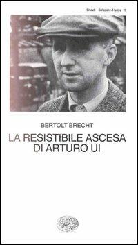 La resistibile ascesa di Arturo Ui - Bertolt Brecht - copertina