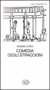 Comedia degli straccioni - Annibal Caro - copertina