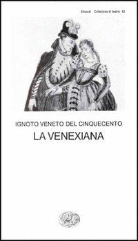 La Venexiana - Anonimo veneto del XVI secolo - copertina