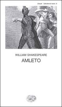 Amleto - William Shakespeare - Libro - Einaudi - Collezione di teatro
