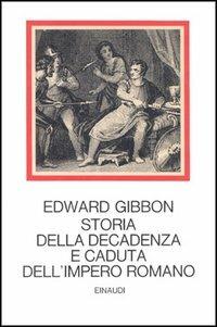 Storia della decadenza e caduta dell'impero romano - Edward Gibbon - copertina