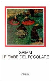 Fiabe del focolare - Jacob Grimm,Wilhelm Grimm - copertina