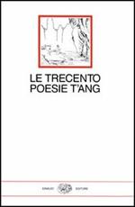 Le trecento poesie T'ang
