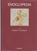 Enciclopedia Einaudi. Vol. 11: Prodotti-Ricchezza.