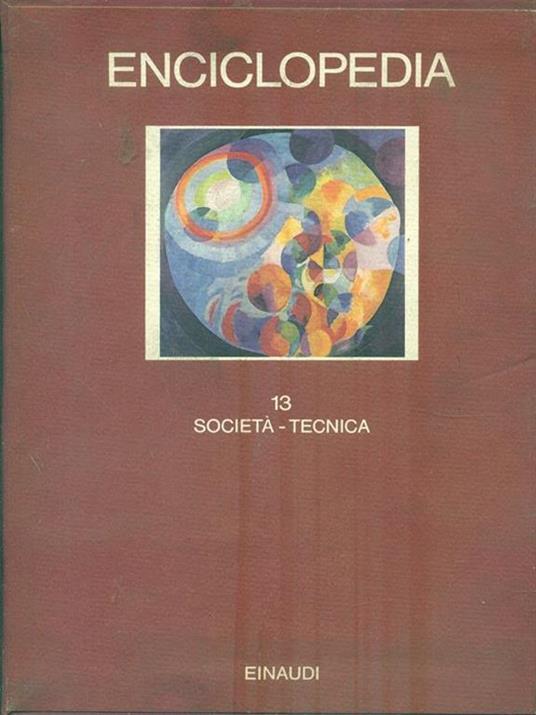 Enciclopedia Einaudi. Vol. 13: Società-Tecnica. - 3