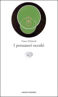 I persuasori occulti - Vance Packard - copertina