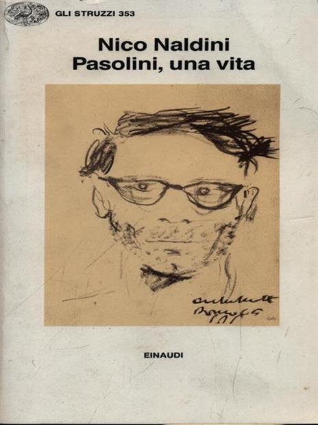 Pasolini, una vita - Nico Naldini - 3