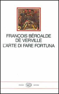 L' arte di fare fortuna - François Béroalde de Verville - copertina