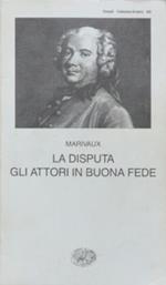 La disputa. Gli attori in buona fede