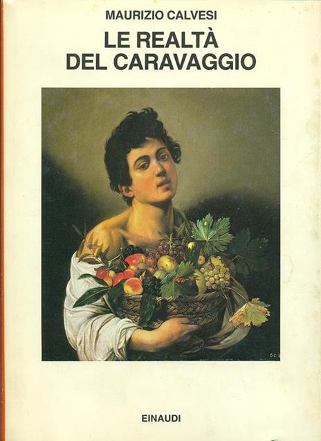 Le realtà di Caravaggio - Maurizio Calvesi - 3