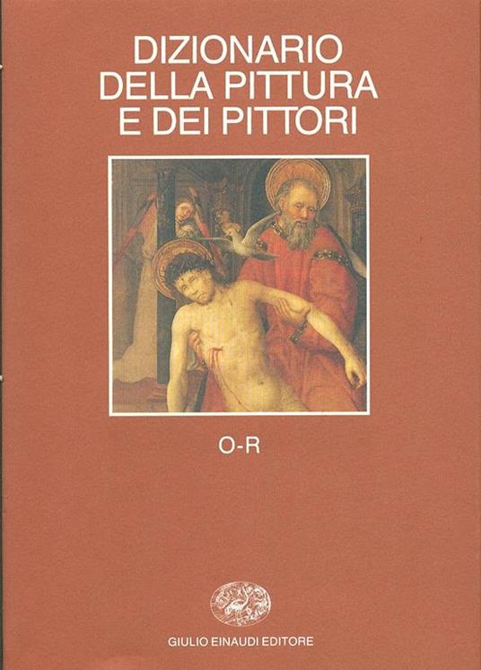 Dizionario della pittura e dei pittori. Vol. 4: O-R. - 2