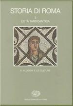 Storia di Roma. Vol. 3\2: L'Età tardoantica. I luoghi e le culture.