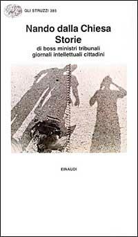 Storie di boss, ministri, tribunali, giornali, intellettuali, cittadini - Nando Dalla Chiesa - copertina