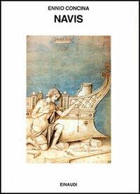 Navis. L'umanesimo sul mare (1470-1740) - Ennio Concina - copertina