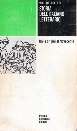 Storia dell'italiano letterario. Dalle origini al Novecento - Vittorio Coletti - copertina