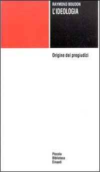 L' ideologia. Origine dei pregiudizi - Raymond Boudon - copertina