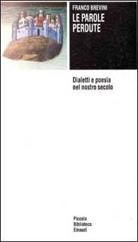 Le parole perdute. Dialetti e poesia nel nostro secolo - Franco Brevini - copertina