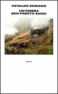 Un'ombra ben presto sarai - Osvaldo Soriano - copertina
