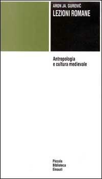 Lezioni romane. Antropologia e cultura medievale - Aron Jakovlevic Gurevic - copertina