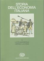 Storia dell'economia italiana. Vol. 2: L'età moderna: verso la crisi.