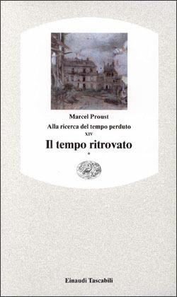 Alla ricerca del tempo perduto. Il tempo ritrovato. Vol. 1 - Marcel Proust - copertina