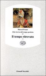 Alla ricerca del tempo perduto. Il tempo ritrovato. Vol. 2