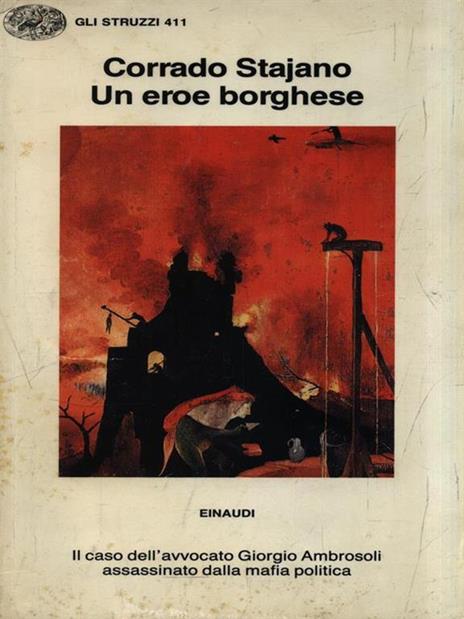 Un eroe borghese. Il caso dell'avvocato Ambrosoli assassinato dalla mafia politica - Corrado Stajano - 3