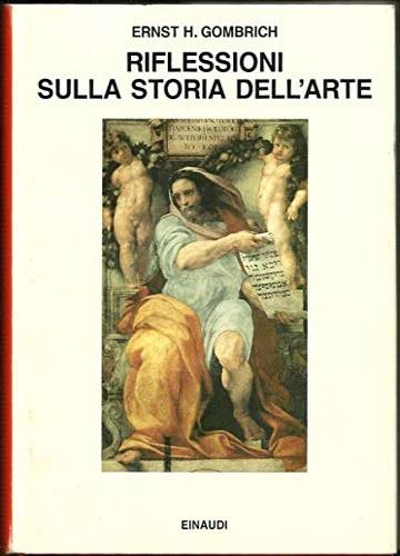 Riflessioni sulla storia dell'arte - Ernst H. Gombrich - copertina