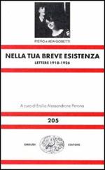 Nella tua breve esistenza. Lettere 1918-1926