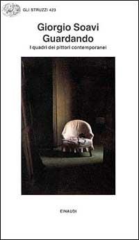 Guardando i quadri dei pittori contemporanei - Giorgio Soavi - copertina