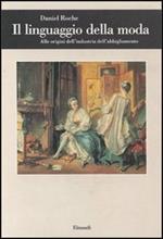 Il linguaggio della moda. Alle origini dell'industria dell'abbigliamento