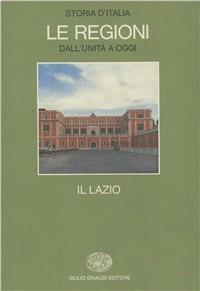 Storia d'Italia. Le regioni dall'Unità ad oggi. Vol. 10: Il Lazio. - copertina