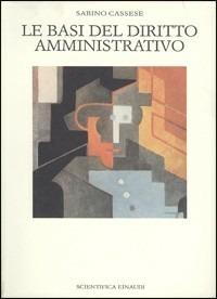 Le basi del diritto amministrativo - Sabino Cassese - copertina