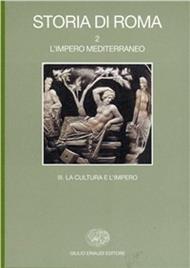 Storia di Roma. Vol. 2\3: L'Impero mediterraneo. Una cultura e l'Impero,.