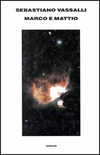 Marco e Mattio - Sebastiano Vassalli - copertina