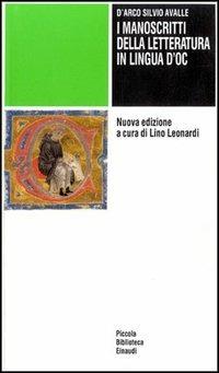 I manoscritti della letteratura in lingua d'oc - D'Arco Silvio Avalle - copertina