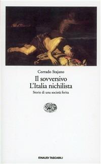 Il sovversivo-L'Italia nichilista. Storie di una società ferita - Corrado Stajano - copertina