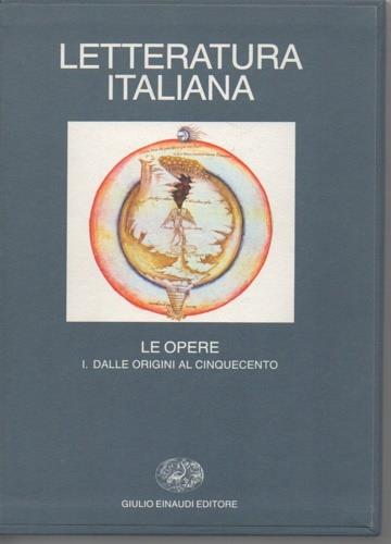 Letteratura italiana. Le opere. Vol. 1: Dalle origini al Cinquecento. - copertina