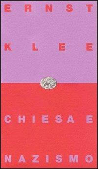Chiesa e nazismo - Ernest Klee - copertina