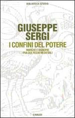 I confini del potere. Marche e signorie fra due regni medievali