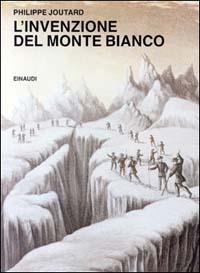 L' invenzione del Monte Bianco - Philippe Joutard - copertina