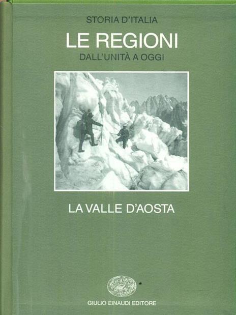 Storia d'Italia. Le regioni dall'Unità ad oggi. Vol. 12: La Valle d'aosta. - copertina