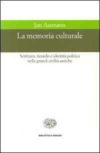 La memoria culturale. Scrittura, ricordo e identità politica nelle grandi civiltà antiche - Jan Assmann - copertina