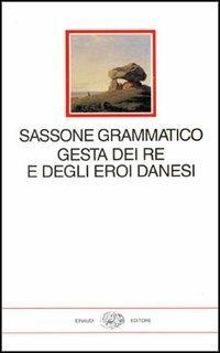 Gesta dei re e degli eroi danesi - Grammatico Sassone - copertina