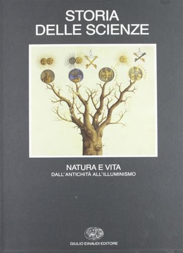 Storia delle scienze. Vol. 3: Natura e vita, dall'Antichità all'Illuminismo. - copertina