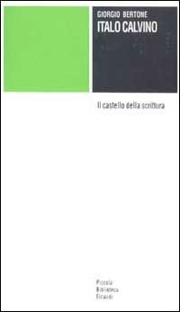 Italo Calvino. Il castello della scrittura - Giorgio Bertone - copertina