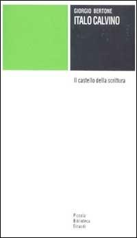 Italo Calvino. Il castello della scrittura - Giorgio Bertone - copertina