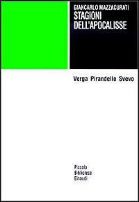 Stagioni dell'apocalisse. Verga Pirandello Svevo - Giancarlo Mazzacurati - copertina